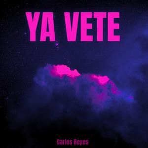 Ya Vete