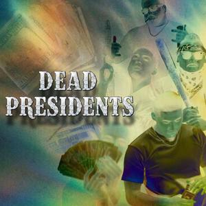 Dead Presidents (feat. Cuervo SDB, Don Chefa, Young Chapa & Vidal) (Explicit)