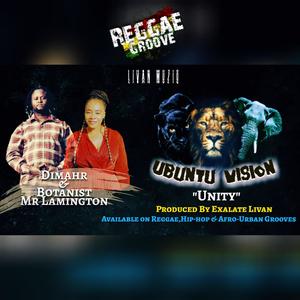 Unity -Ubuntu Vision Reggae Groove (feat. Dimahr & Botanist Mr Lamington)