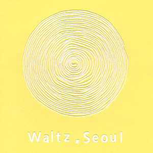 Waltz,Seoul