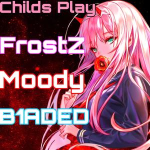 Childs Play (feat. M00DY & B1ADED) [Explicit]