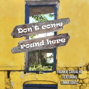 Don't Come Round Here (feat. Emma Davis)