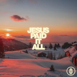 Jesus Paid It All