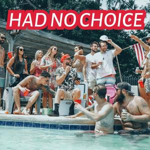 Had No Choice (feat. GC Beats) [Explicit]