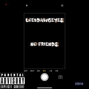 No Friends (Explicit)