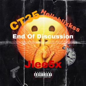 End of Discussion (feat. CT35 & Jlee5x) (Explicit)