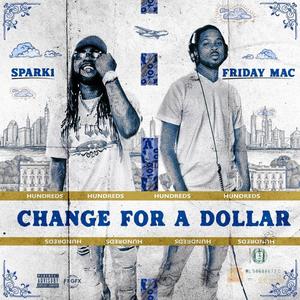 Change For A Dollar (feat. Friday Mac) (Explicit)