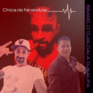 Chica De Farándula (feat. Dj Alcala, Ismael O & Dj Kalifa) [Demo Version] [Explicit]