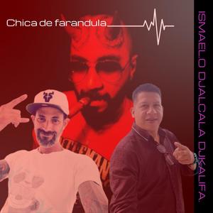 Chica De Farándula (feat. Dj Alcala, Ismael O & Dj Kalifa) (Demo Version|Explicit)