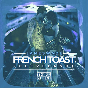French Toast (Cleveland) [Explicit]
