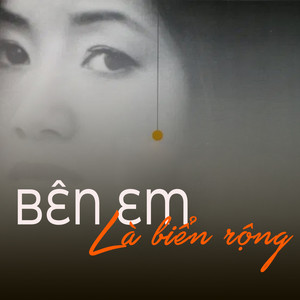 Bên em là biển rộng