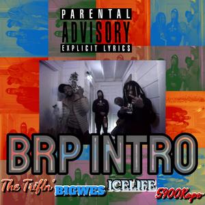 BRP Intro (feat. BIGWES, Ice Life & 5900Kapo) [Explicit]