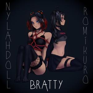 Bratty (feat. ROMĪKURO) [Explicit]