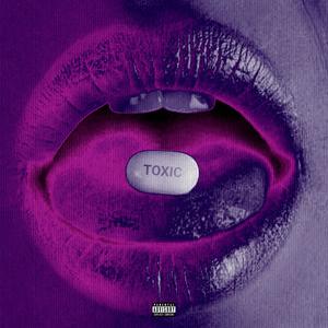 TOXIC (Explicit)