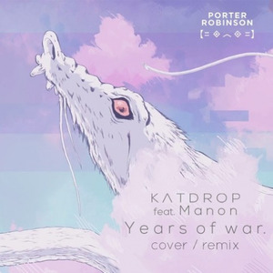 Years Of War (Katdrop & Manon Cover/Remix)