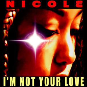 I'm Not Your Love (Original Version)