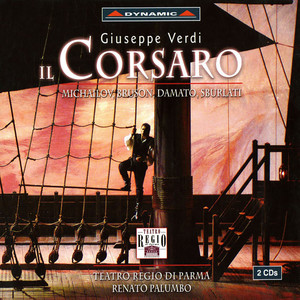 VERDI, G.: Corsaro (Il) [Opera] [Michailov, Bruson, Damato, Sburlati, Parma Teatro Regio Chorus and Orchestra, Palumbo]