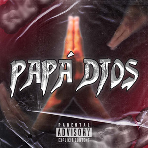 Papa Dios (Explicit)