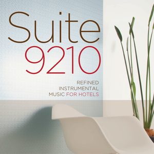Suite 9210 Refined Instrumental Music for Hotels