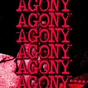 AGONY (Explicit)