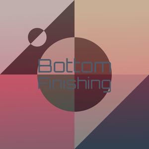 Bottom Finishing