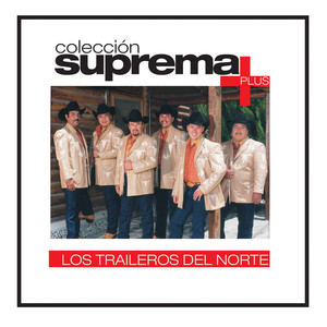 Colección Suprema Plus - Los Traileros Del Norte
