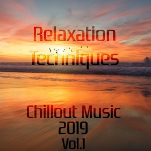 Relaxation Techniques - Chillout Music 2019, Vol. 2 (Continuous DJ Mix)