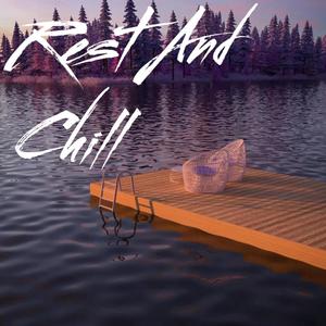 Rest And Chill (Explicit)