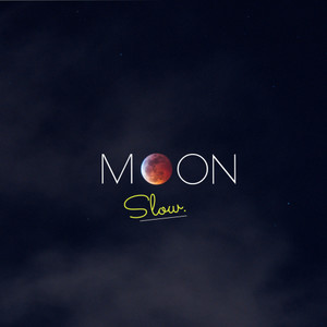 MOON SLOW