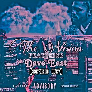 The Vision Sped Up (feat. Dave East) (Explicit)