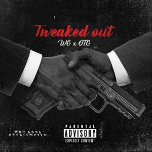 Tweaked Out (feat. LilRjay5s, TmbAcee & WgNate) [Explicit]