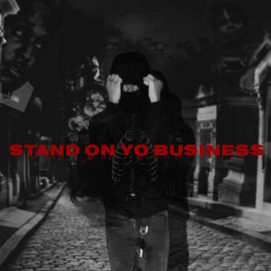 Stand On Yo Business (Explicit)