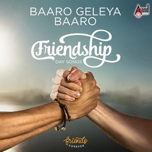 Baaro Geleya Baaro - Friendship Day Songs