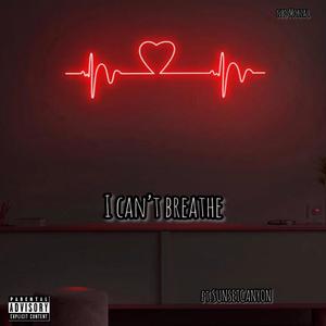 I CAN'T BREATHE (feat. SUNSETCANYON) (Explicit)