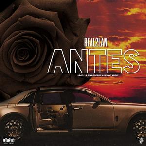 ANTES (feat. Real2Lan) (Explicit)