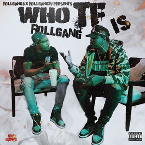 RollGang Presents:Who Tf Is RollGang? (Explicit)