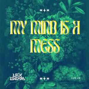 MY MIND IS A MESS, Vol. 01 (Explicit)