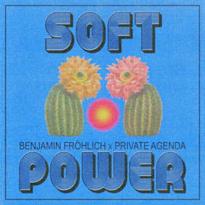 Benjamin Fröhlich - Soft Power (Inst.)
