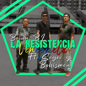 La Resistencia Venezuela (feat. Segov & Bohismen)