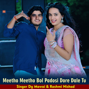 Meetho Meetho Bol Padosi Dore Dale Tu