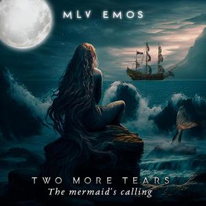 Two More Tears : The Mermaid's Calling