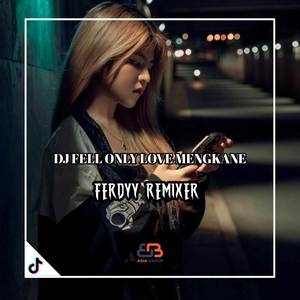 DJ FELL ONLY LOVE MENGKANE