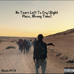 No Tears Left to Cry (Right Place, Wrong Time) [Explicit]