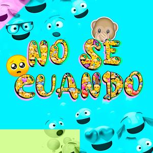 No se cuando