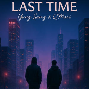 Last Time (feat. Yung Samz)