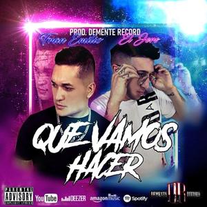 Que Vamos Hacer(feat. El Jers)