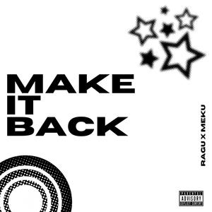 MAKE IT BACK (feat. Ragu) [Explicit]