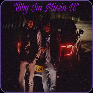 Bby im missin u (Explicit)