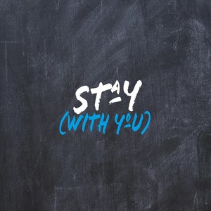 Stay(With You)