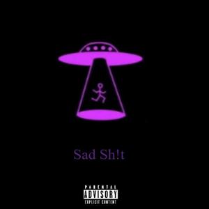 Sad Sh!t (Explicit)